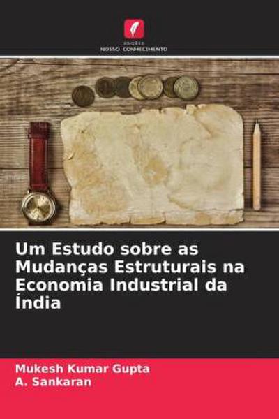 Um Estudo sobre as Mudanças Estruturais na Economia Industrial da Índia