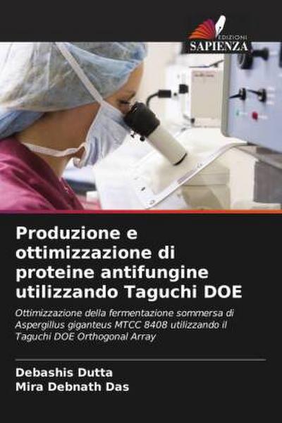 Produzione e ottimizzazione di proteine antifungine utilizzando Taguchi DOE