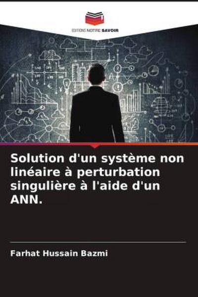 Solution d’un système non linéaire à perturbation singulière à l’aide d’un ANN.