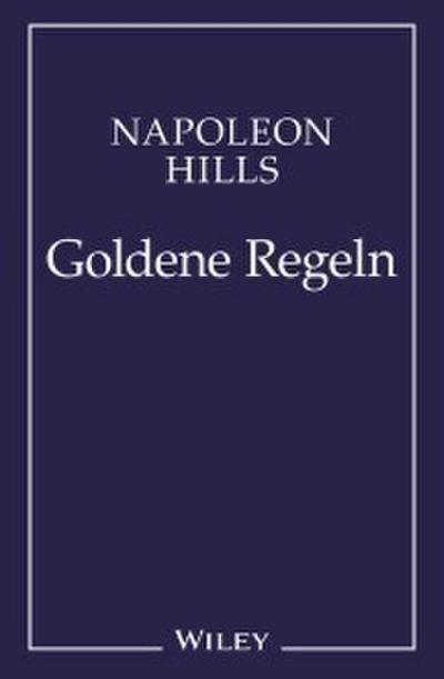 Napoleon Hill’s Goldene Regeln