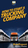 How To Start a Trucking Company