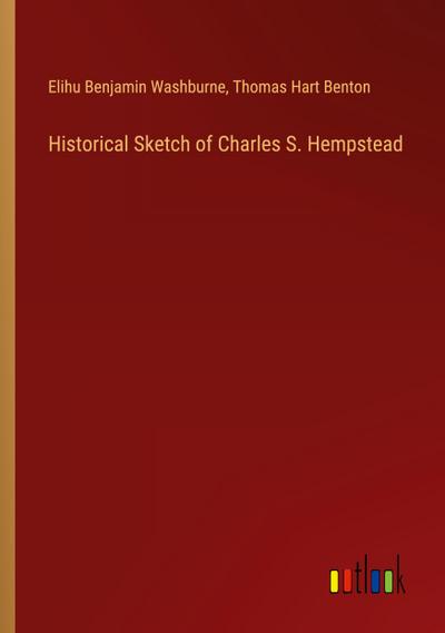 Historical Sketch of Charles S. Hempstead