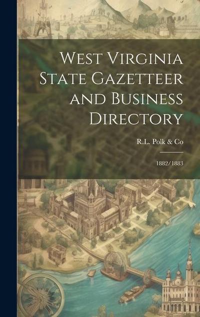 West Virginia State Gazetteer and Business Directory: 1882/1883