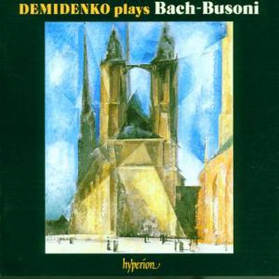 Bach: Piano Transcriptions, Vol. 1 - Busoni I