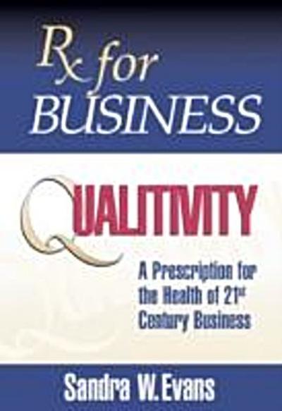 Rx for Business:  Qualitivity