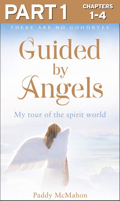 Guided By Angels: Part 1 of 3