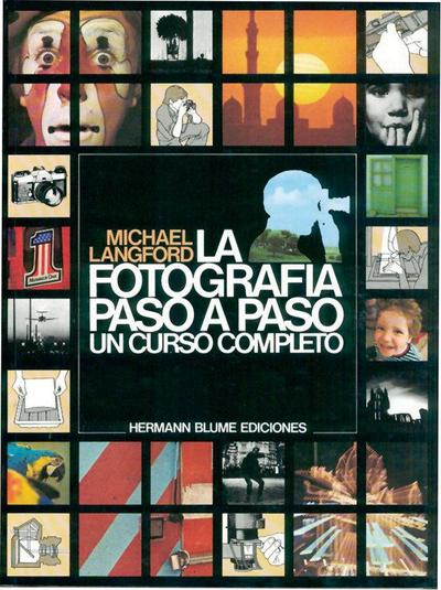 La fotografía paso a paso : un curso completo