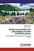 Studies on growth and physiology of some medicinal plants