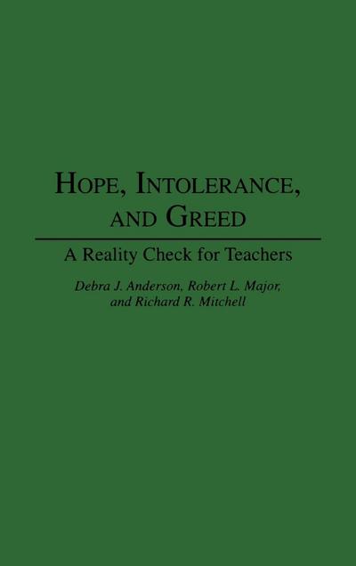 Hope, Intolerance, and Greed