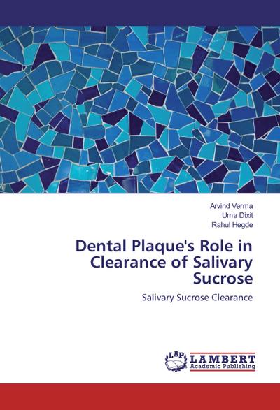 Dental Plaque’s Role in Clearance of Salivary Sucrose