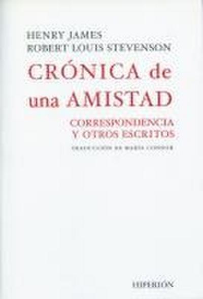 Crónica de una amistad : correspondencia y otros escritos