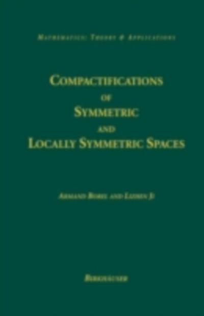 Compactifications of Symmetric and Locally Symmetric Spaces