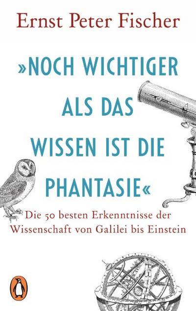 ’Noch wichtiger als das Wissen ist die Phantasie’