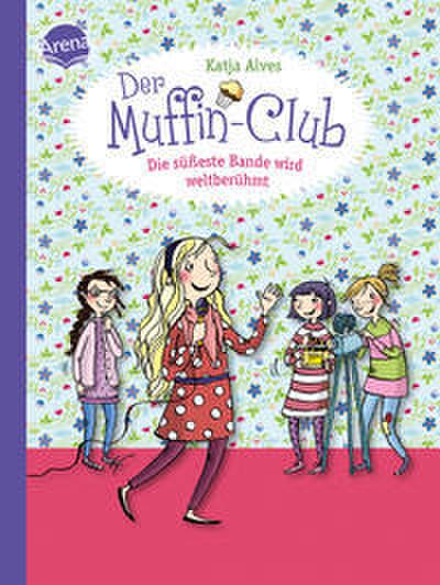 Der Muffin-Club 06. Die süßeste Bande wird weltberühmt