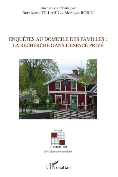 Enquêtes au domicile des familles: La recherche dans l’espace privé