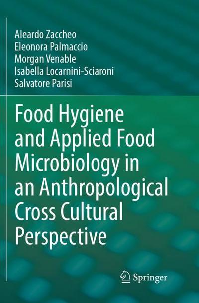 Food Hygiene and Applied Food Microbiology in an Anthropological Cross Cultural Perspective