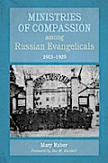 Ministries of Compassion among Russian Evangelicals, 1905–1929
