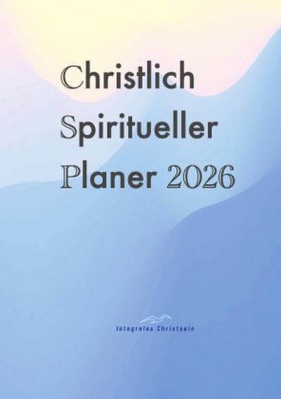 Christlich Spiritueller Planer 2026