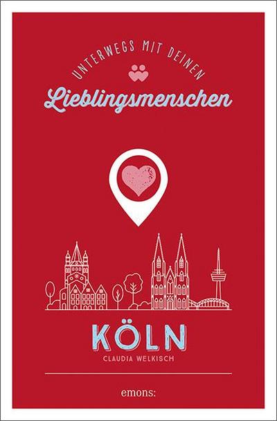 Köln. Unterwegs mit deinen Lieblingsmenschen