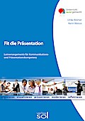 Fit für die Präsentation: Lernarrangements für Kommunikations- und Präsentationskompetenz (Unterricht-leicht-gemacht)
