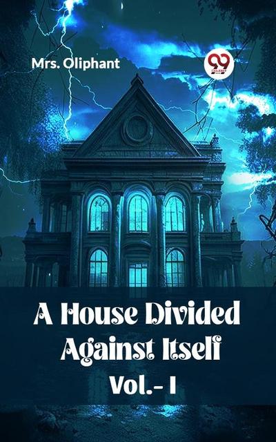 House Divided Against Itself Vol.-l