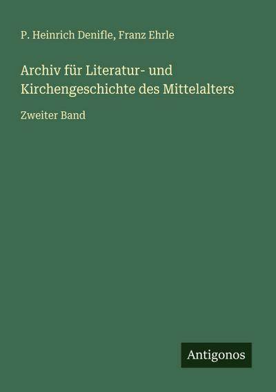 Archiv für Literatur- und Kirchengeschichte des Mittelalters