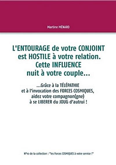 L’entourage de votre conjoint est hostile à votre relation. Cette influence nuit à votre couple...