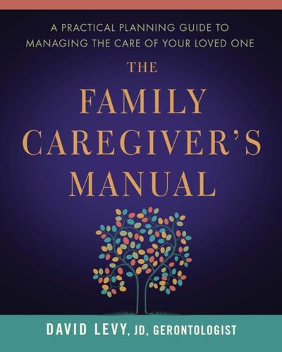 The Family Caregiver’s Manual