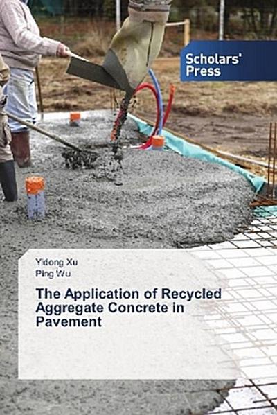 The Application of Recycled Aggregate Concrete in Pavement