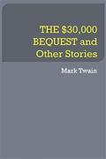 THE $30,000 BEQUEST and Other Stories