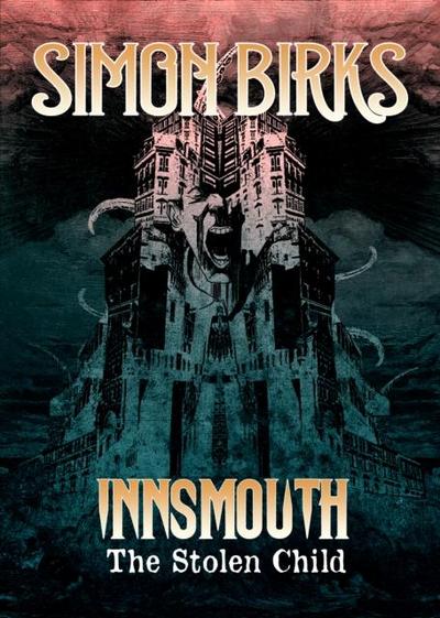 Birks, S: Innsmouth: The Stolen Child