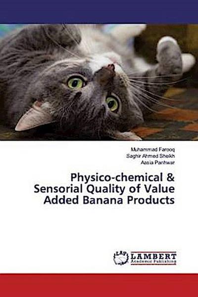 Physico-chemical & Sensorial Quality of Value Added Banana Products