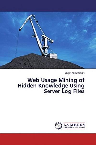Web Usage Mining of Hidden Knowledge Using Server Log Files