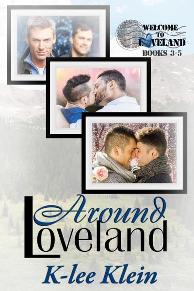 Around Loveland - Welcome to Loveland books 3-5