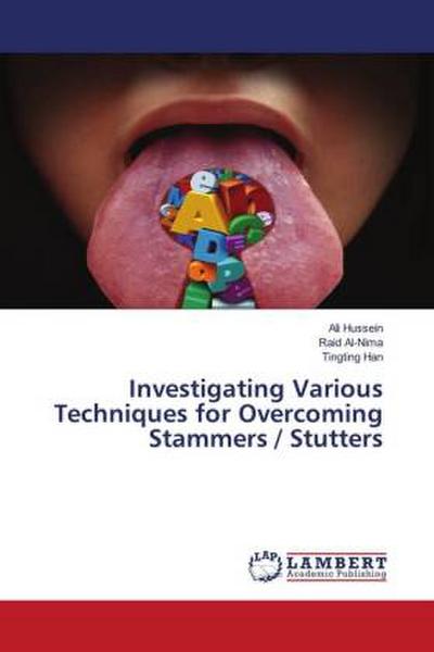 Investigating Various Techniques for Overcoming Stammers / Stutters