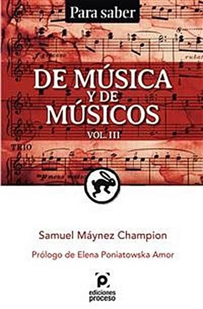 DE MÚSICA Y DE MÚSICOS / Volumen III