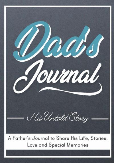 Dad’s Journal - His Untold Story