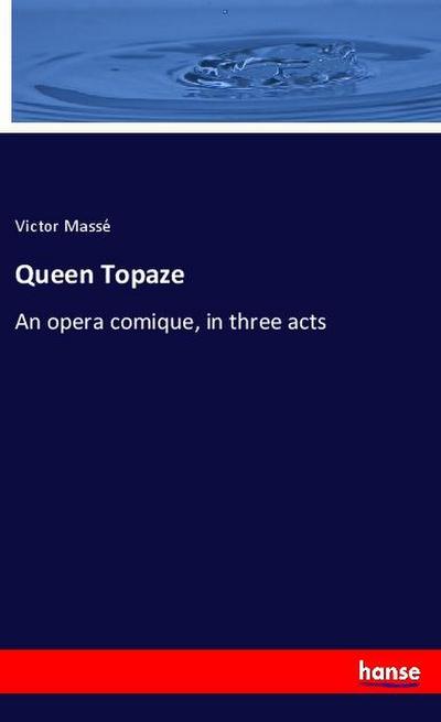 Queen Topaze