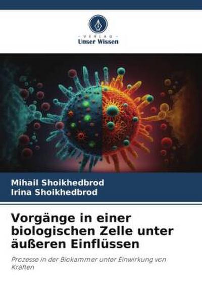 Vorgänge in einer biologischen Zelle unter äußeren Einflüssen