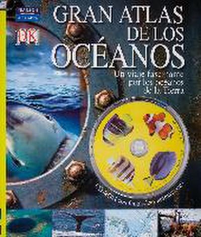 Gran atlas de los océanos : un viaje fascinante por los océanos de la Tierra