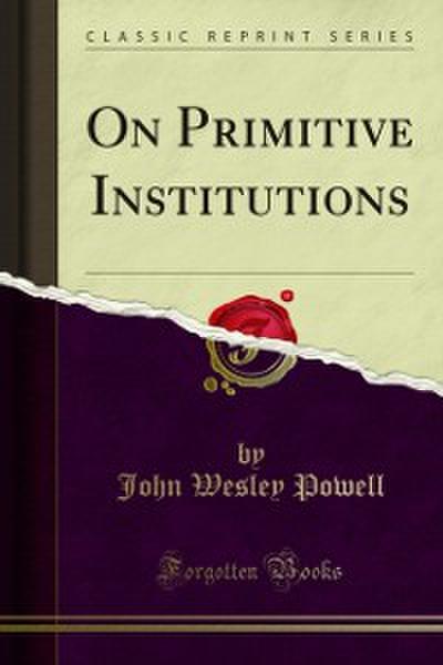 On Primitive Institutions