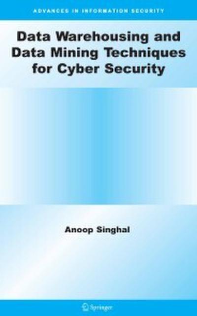 Data Warehousing and Data Mining Techniques for Cyber Security