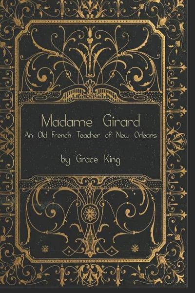 Madame Girard: An Old French Teacher of New Orleans