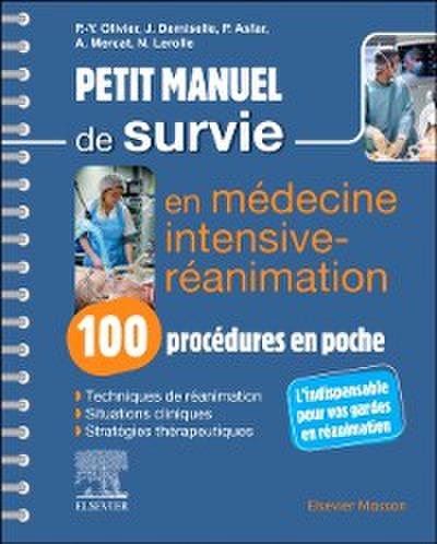 Petit manuel de survie en medecine intensive-reanimation : 100 procedures en poche