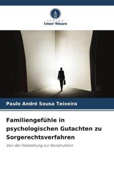 Familiengefühle in psychologischen Gutachten zu Sorgerechtsverfahren