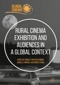 Rural Cinema Exhibition and Audiences in a Global 