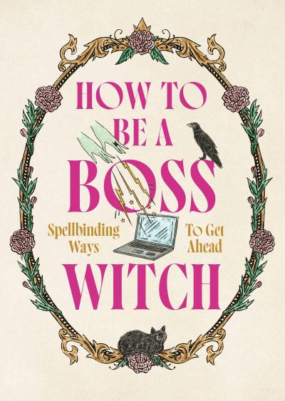 How to Be a Boss Witch