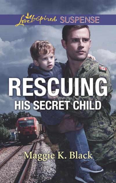 Rescuing His Secret Child (Mills & Boon Love Inspired Suspense) (Lone Star Justice, Book 6)