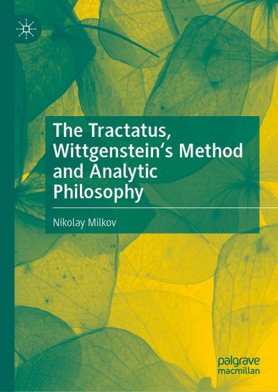 The Tractatus, Wittgenstein’s Method and Analytic Philosophy