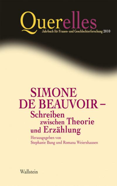 Querelles. Jahrbuch für Frauen- und Geschlechterforschung / Simone de Beauvoir - Schreiben zwischen Theorie und Erzählung